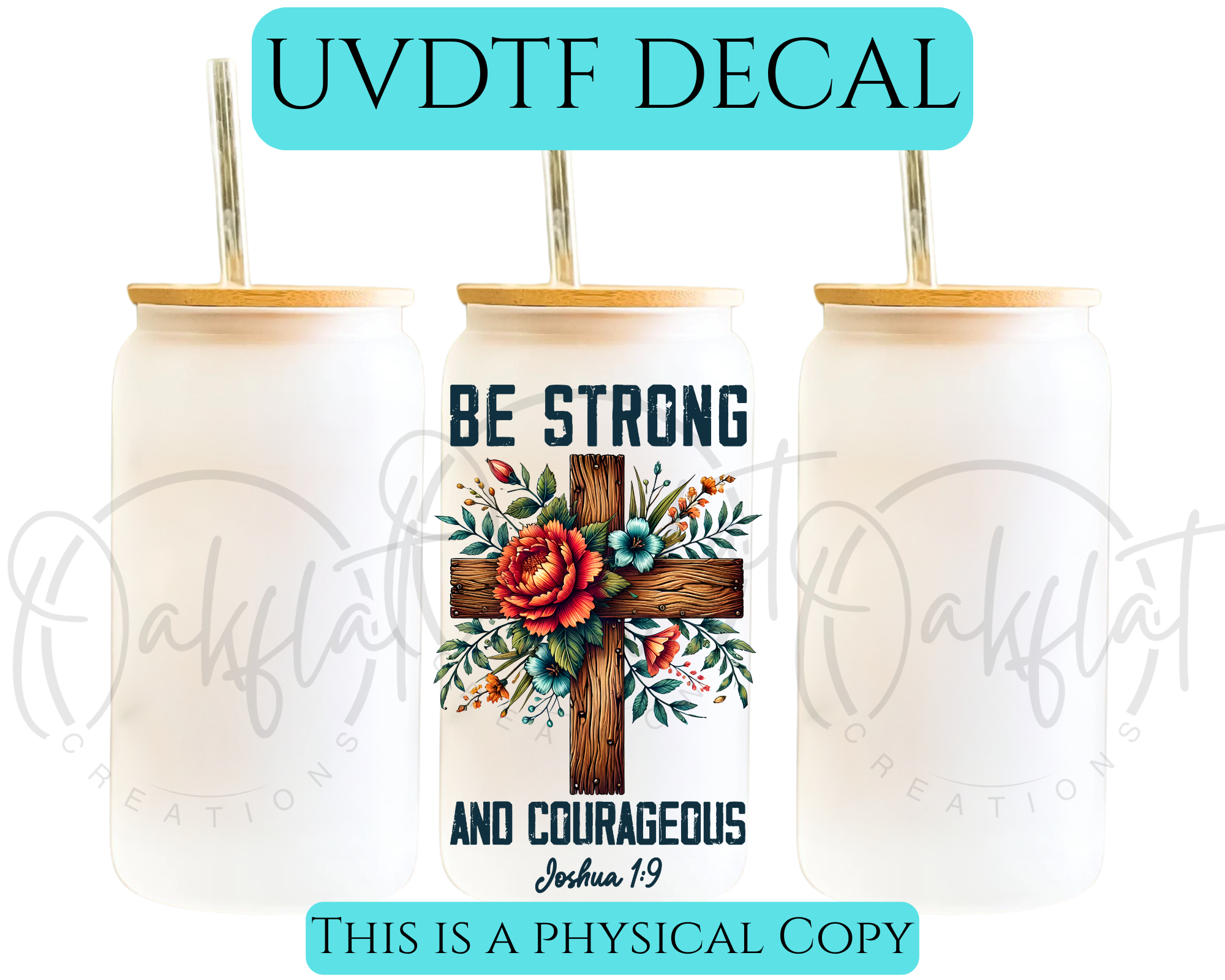 Be Strong and Courageous UVDTF Decals